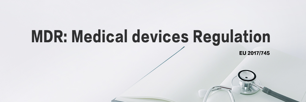 What Is MDR (Medical Devices Regulation) 2017/745?